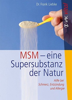 MSM – eine Supersubstanz der Natur: Hilfe bei Schmerz, Entzündung und Allergie