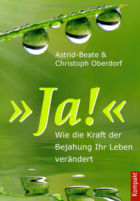 JA! Wie die Kraft der Bejahung Ihr Leben verändert