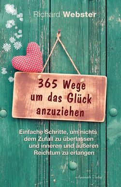 Buchvorstellung: Richard Webster: 365 Wege um das Glück anzuziehen