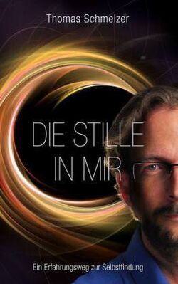 Buchvorstellung: Die Stille in mir von Thomas Schmelzer
