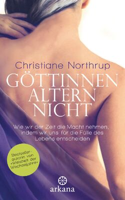 Buchvorstellung: Christiane Northrup: Göttinnen altern nicht