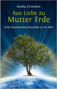Aus Liebe zu Mutter Erde: Little Grandmothers Botschaft an die Welt